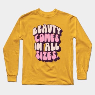 Beauty Comes In All Sizes - Pink Long Sleeve T-Shirt